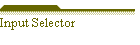 Input Selector