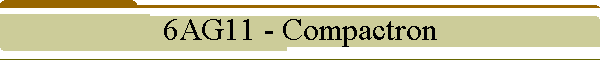6AG11 - Compactron